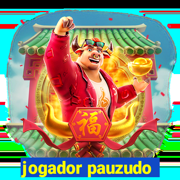 jogador pauzudo